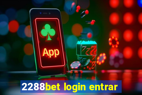 2288bet login entrar